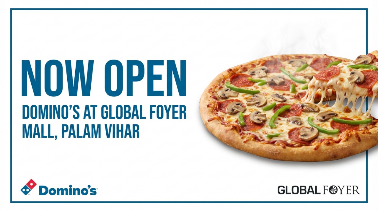 Domino’s Pizza Is Now at Global Foyer Mall, Palam Vihar!